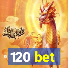 120 bet